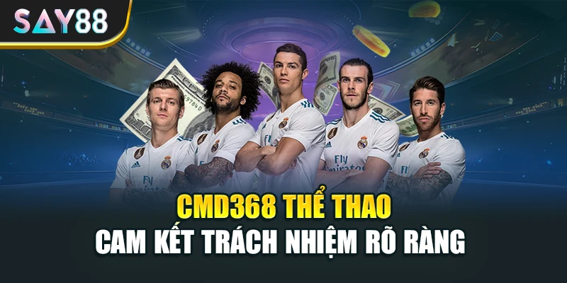 CMD368 thể thao cam kết trách nhiệm rõ ràng 